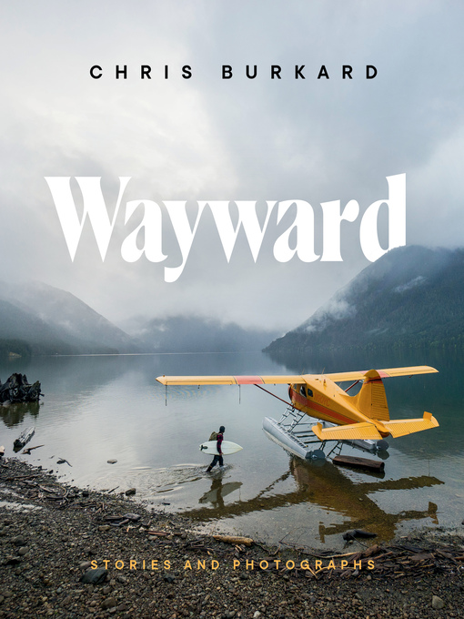 Title details for Wayward by Chris Burkard - Available